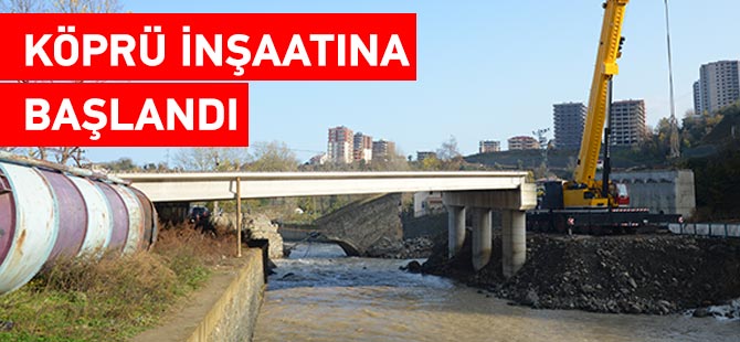 Köprü İnşaatına Başlandı