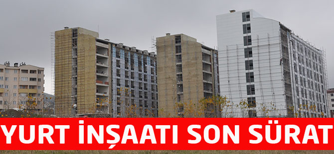 Yurt inşaatı son sürat
