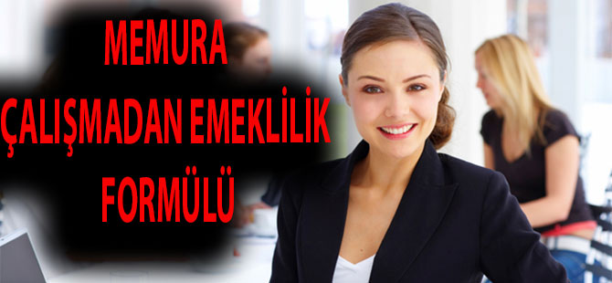 Memura çalışmadan emeklilik formülü
