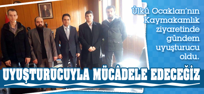 Uyuşturucuya karşı mücadele edeceğiz