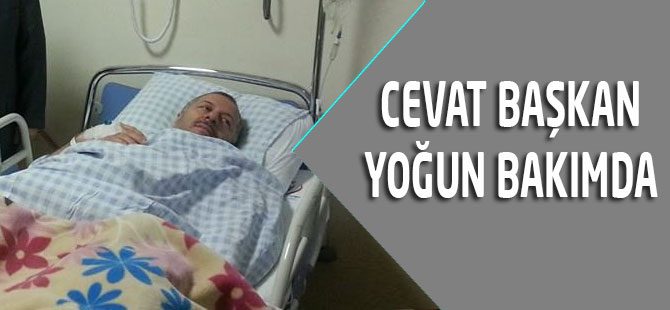 Cevat Hoca Yoğun Bakımda