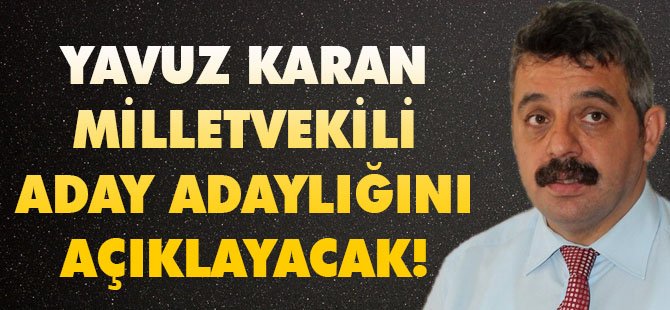 Karan Adaylığını İlan Ediyor.