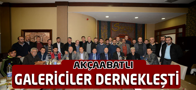 Akçaabatlı Galericiler Dernekleşti