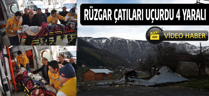 Rüzgar Çatıları Uçurdu 4 Yaralı