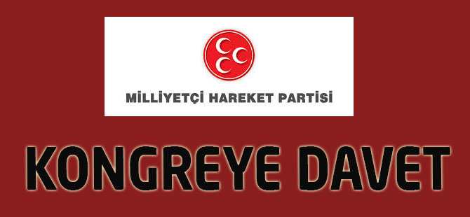 Milliyetçi Hareket Partisinden Kongreye Davet