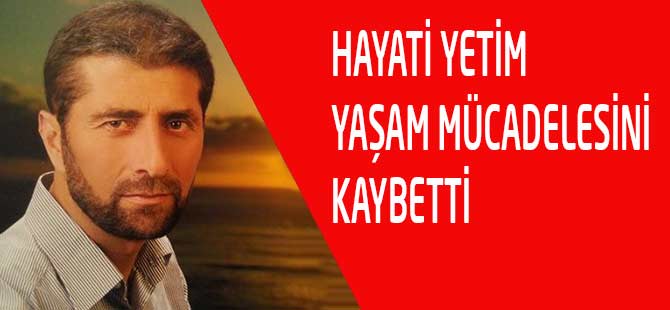 Yetim Yaşam Mücadelesini Kaybetti.