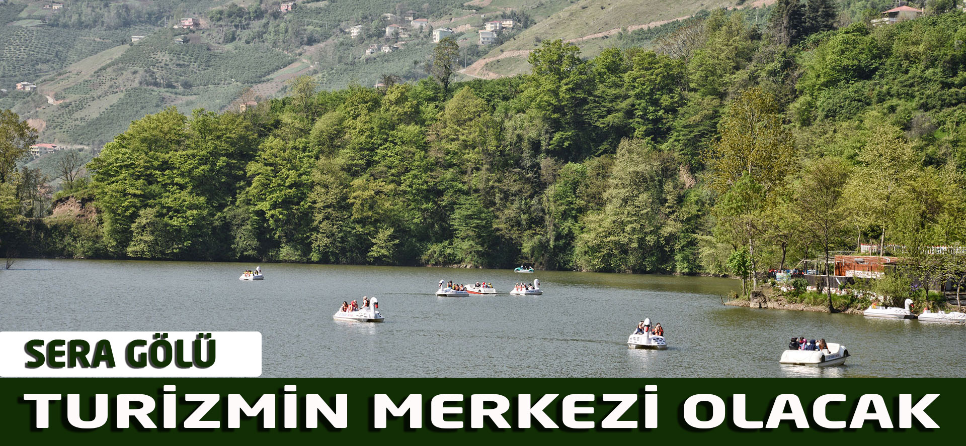 Sera Gölü turizmin merkezi olacak