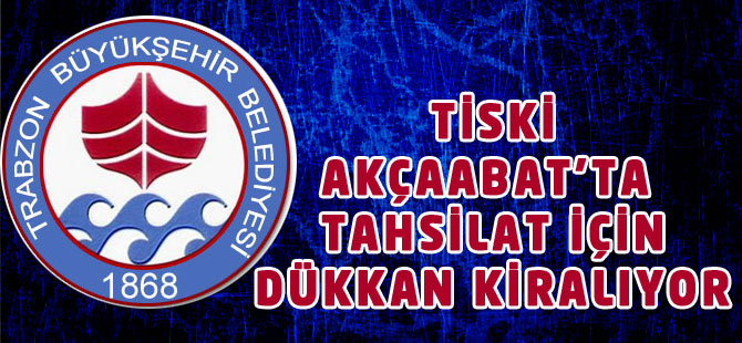 TİSKİ Akçaabat Belediye Binasından Ayrılıyor mu?