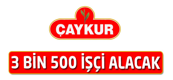 Çaykur 3 Bin 500 İşçi Alacak