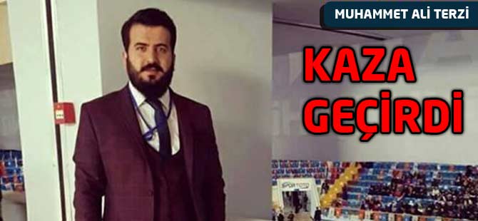 Muhammet Ali Terzi Kaza Geçirdi