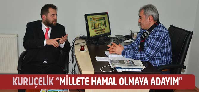 "Millete Hamallık Yapmaya Adayım"