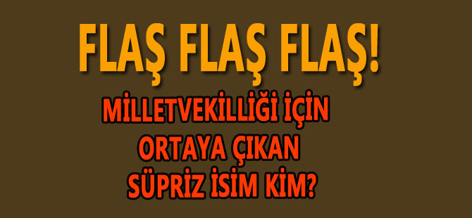 Ak Parti Trabzon Milletvekilliği için sürpriz bir isim ortaya çıktı.