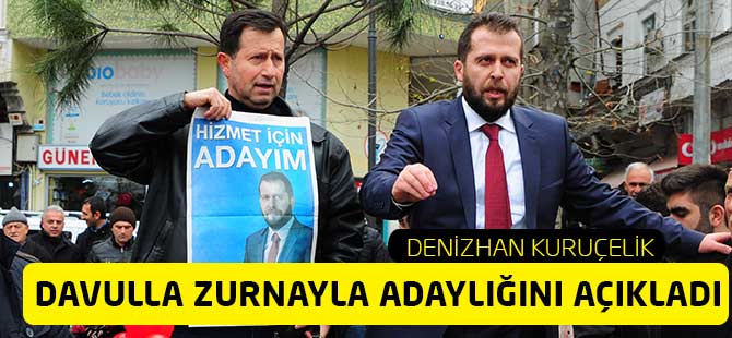 Denizhan Kuruçelik Davulla Zurnayla Adaylığını Açıkladı