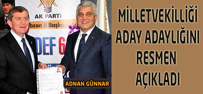 Adnan Günnar Resmi Başvurusunu Yaptı.