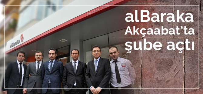 alBaraka Akçaabat'ta hizmet verecek