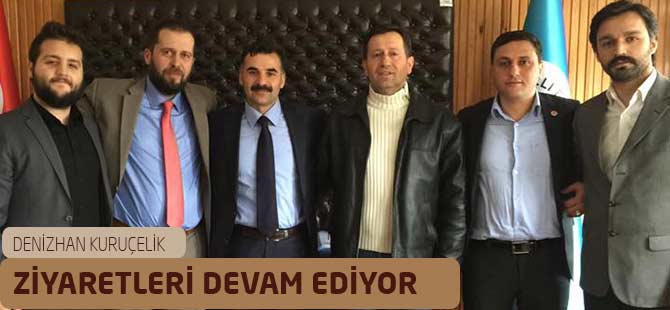Denizhan Kuruçelik'in Ziyaretleri Devam Ediyor