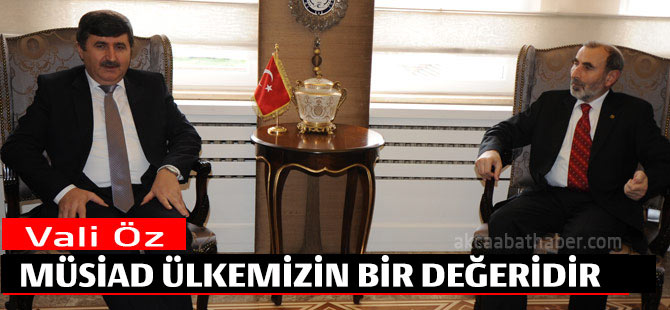 Vali Öz MÜSİAD Yönetimini Kabul Etti