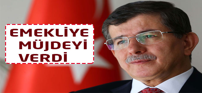 Başbakan Ahmet Davutoğlu emeklilere müjdeyi verdi.