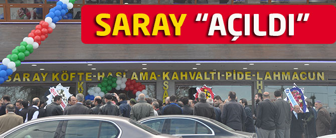 Saray "Açıldı"