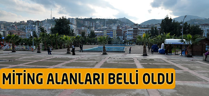 Miting Alanları Belli Oldu