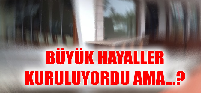 Ve Hayaller Gerçekleşmedi