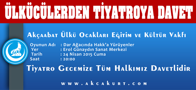 Ülkücüler tiyatroya davet etti