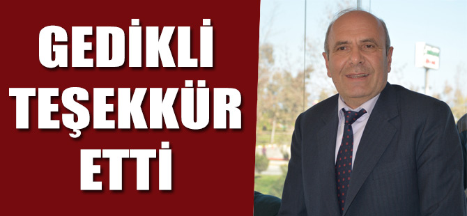 Gedikli Teşekkür Etti