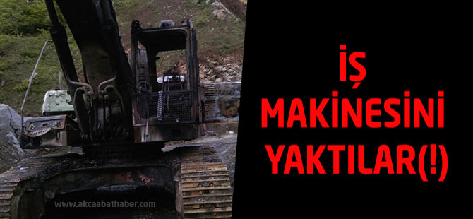 Düzköy'de İş Makinesi Yakıldı