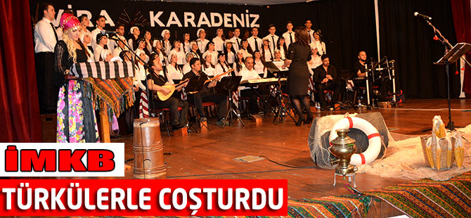 İMKB Türkülerle Coşturdu