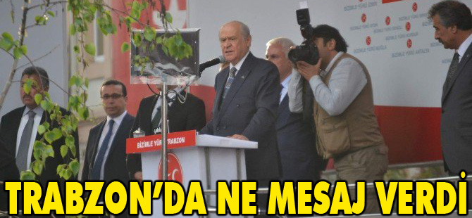 Bahçeli'ye Trabzon Morali