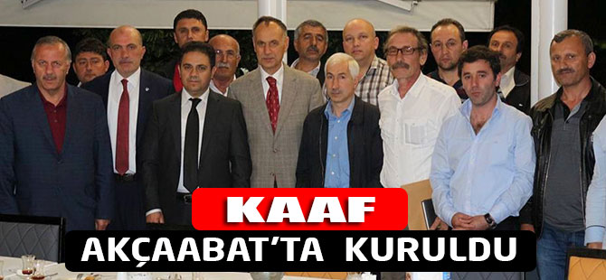 Akçaabat’ta KAAF kuruldu.