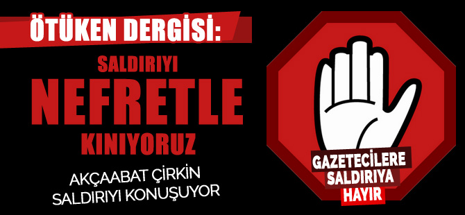 Ötüken'den saldırıya kınama
