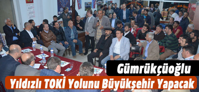 Gümrükçüoğlu Yıldızlı TOKİ’de müjde verdi