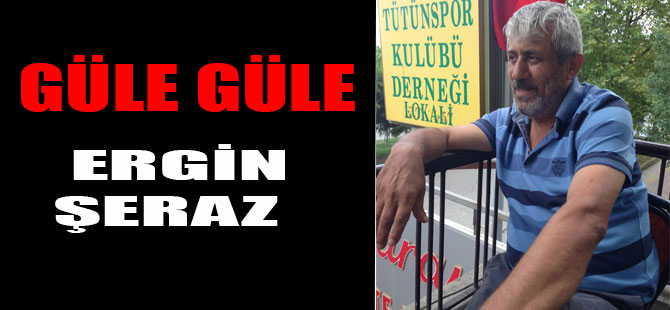 Güle Güle Ergin Şeraz