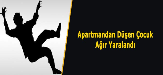 Apartmandan Düşen Çocuk Yaralandı
