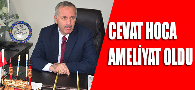 Cevat Hoca Ameliyat Oldu