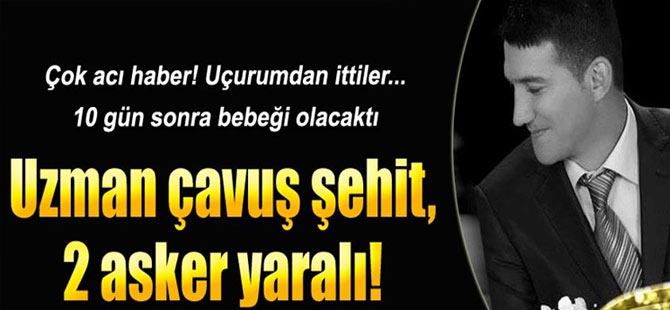 Acı haber! 1 asker şehit, 2 asker yaralı