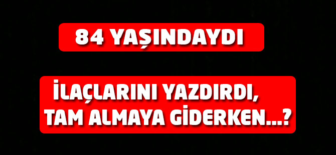 Eczaneye gidemedi.