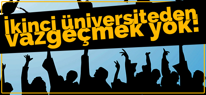 İkinci üniversiteden vazgeçmek yok