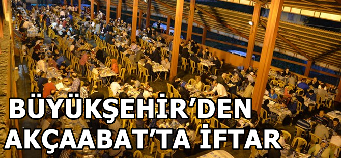 Büyükşehir'den Akçaabat'ta İftar