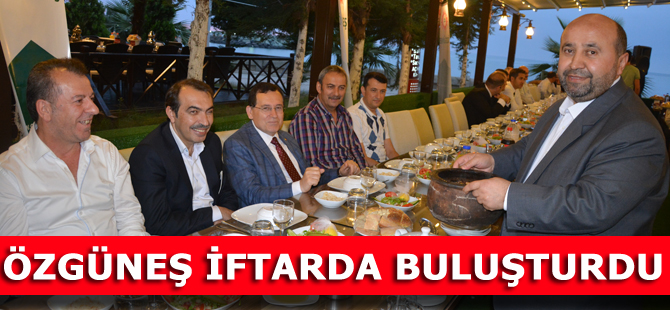 Özgüneş iftarda buluşturdu.