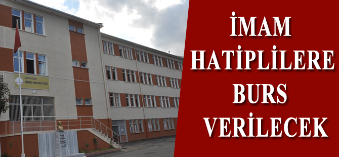 İmam Hatiplilere Burs Verilecek