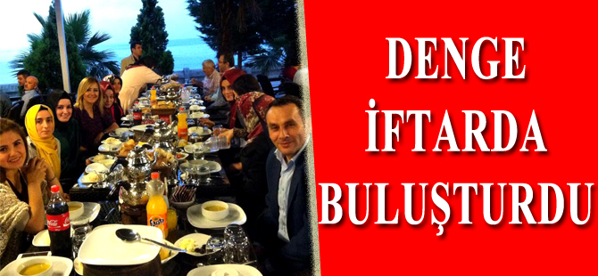 Denge İftarda Buluşturdu