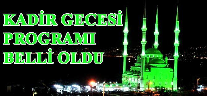 Kadir Gecesi Programı Belli Oldu