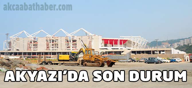 Akyazı'da Son Durum