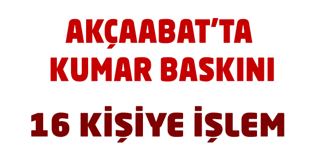 Akçaabat'ta Kumar Operasyonu