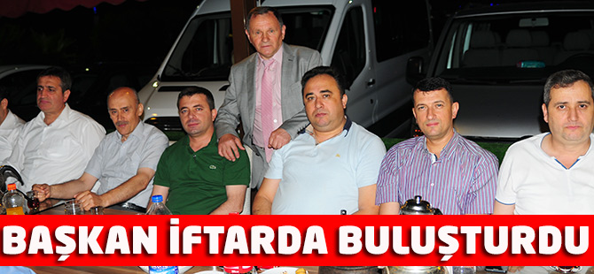 Başkan İftarda Buluşturdu