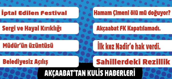 Akçaabat'ta Kulislerde neler var?
