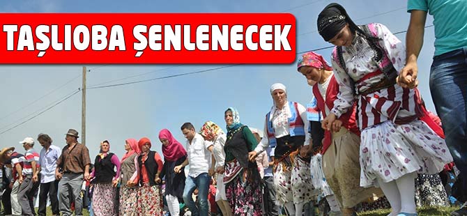 Taşlıoba Şenlenecek