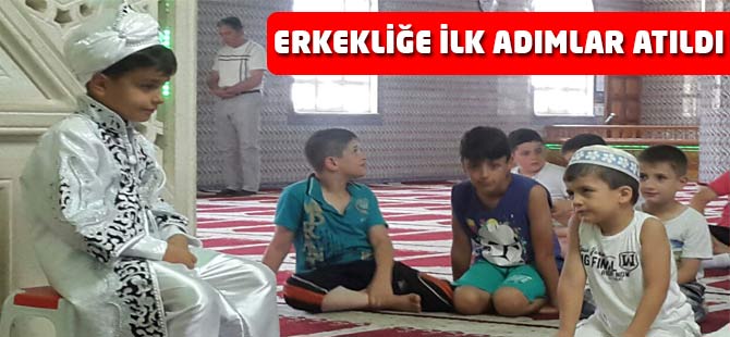 Erkekliğe ilk adım atıldı